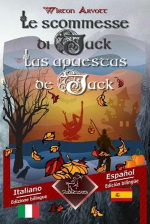Le scommesse di Jack (Racconto celtico) - Las apuestas de Jack (Un cuento celta)
