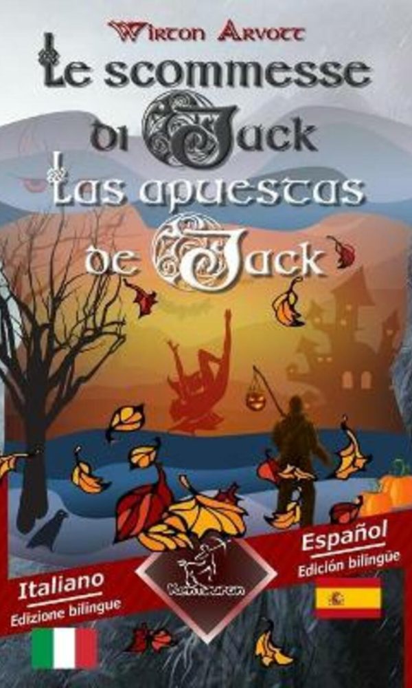 Le scommesse di Jack (Racconto celtico) - Las apuestas de Jack (Un cuento celta)