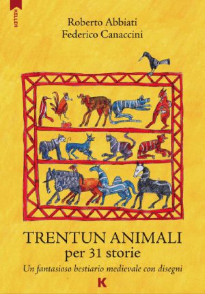 trentun animali per 31 storie. un fantasioso bestiario medievale con disegni