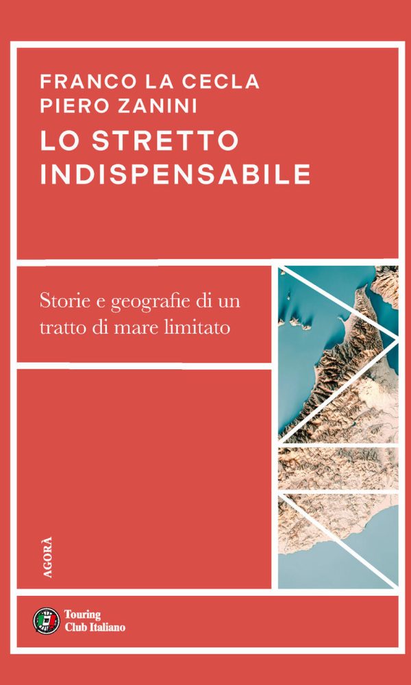 stretto indispensabile. storie e geografie di un tratto di mare limitato (lo)