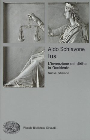 Ius. L'invenzione Del Diritto In Occidente