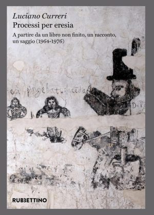 processi per eresia. a partire da un libro non finito, un racconto, un saggio (1964-1976)