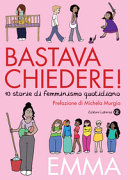Bastava chiedere! 10 storie di femminismo quotidiano