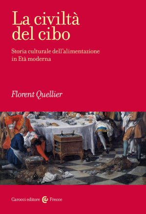 civiltà del cibo. storia culturale dell'alimentazione in età moderna (la)