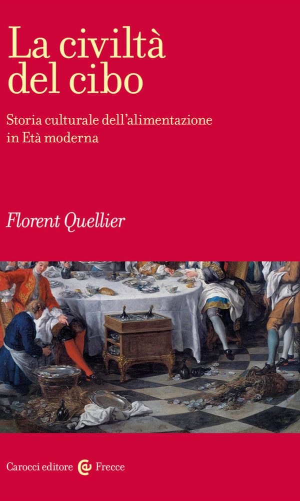 civiltà del cibo. storia culturale dell'alimentazione in età moderna (la)