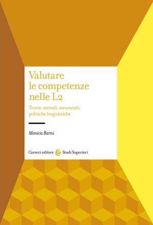 Valutare le competenze nelle L2 Teorie, metodi, strumenti, politiche linguistiche