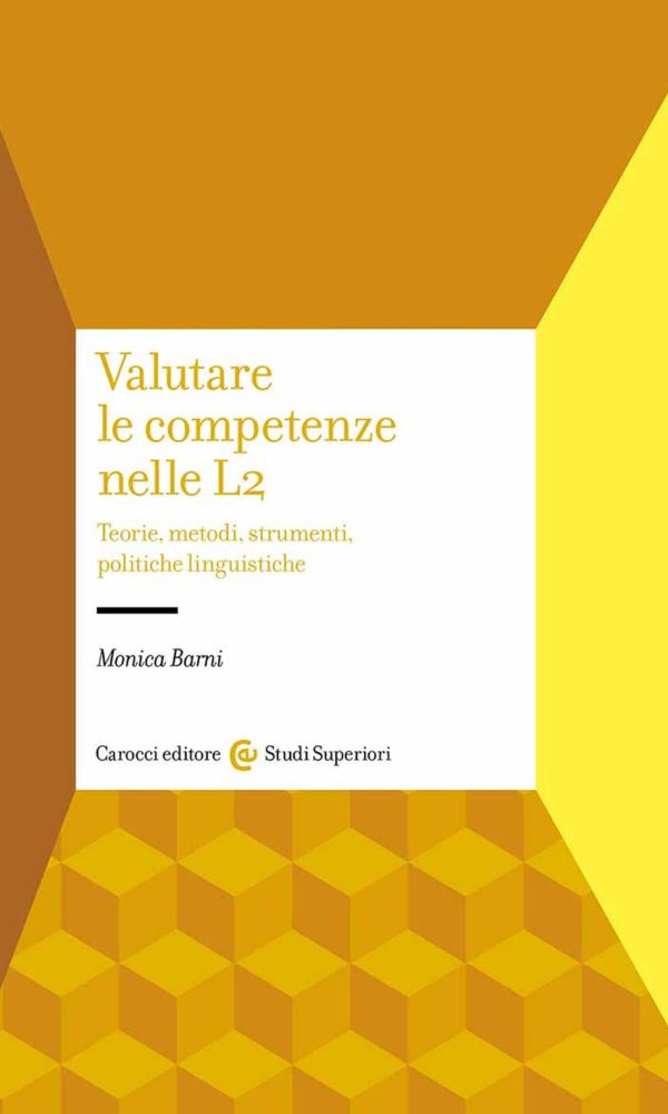 Valutare le competenze nelle L2 Teorie, metodi, strumenti, politiche linguistiche