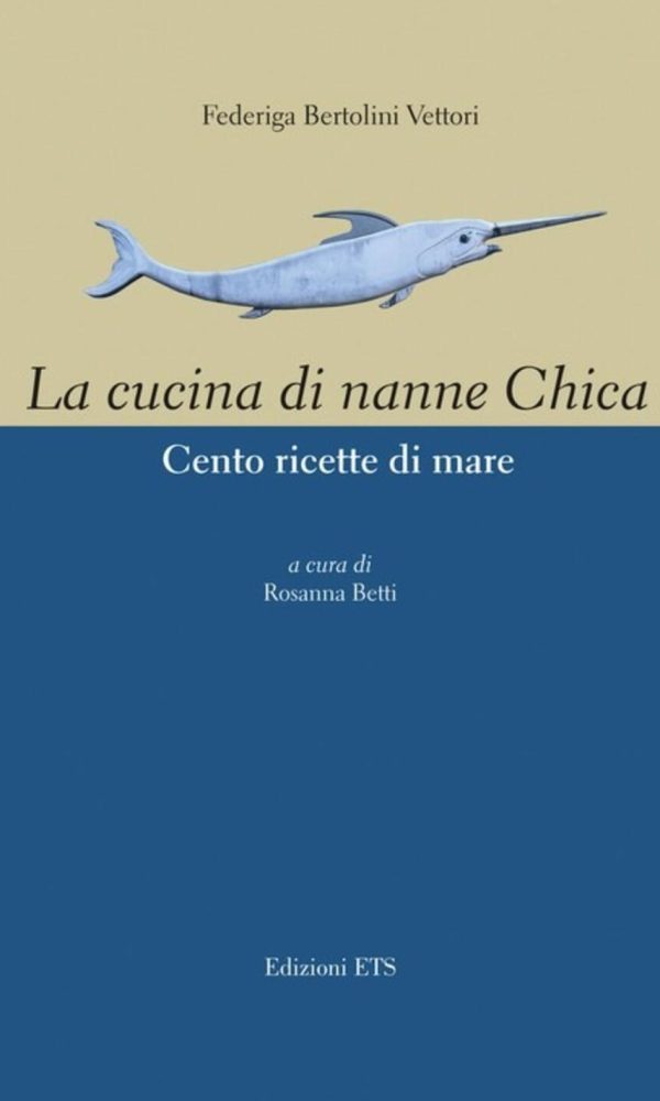 cucina di nanne chica. cento ricette di mare