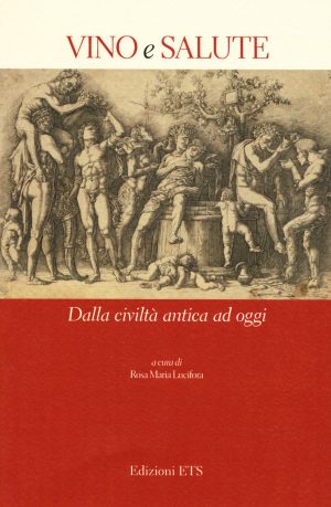 vino e salute. dalla civiltà antica ad oggi