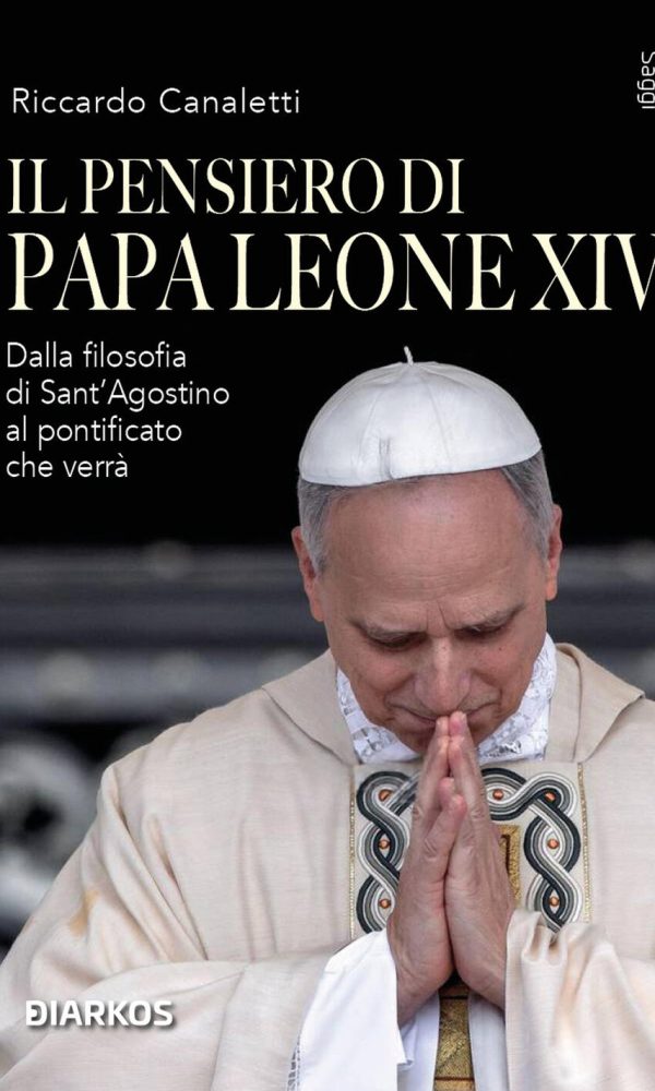 pensiero di papa leone xiv. dalla filosofia di sant'agostino al pontificato che verrà (il)