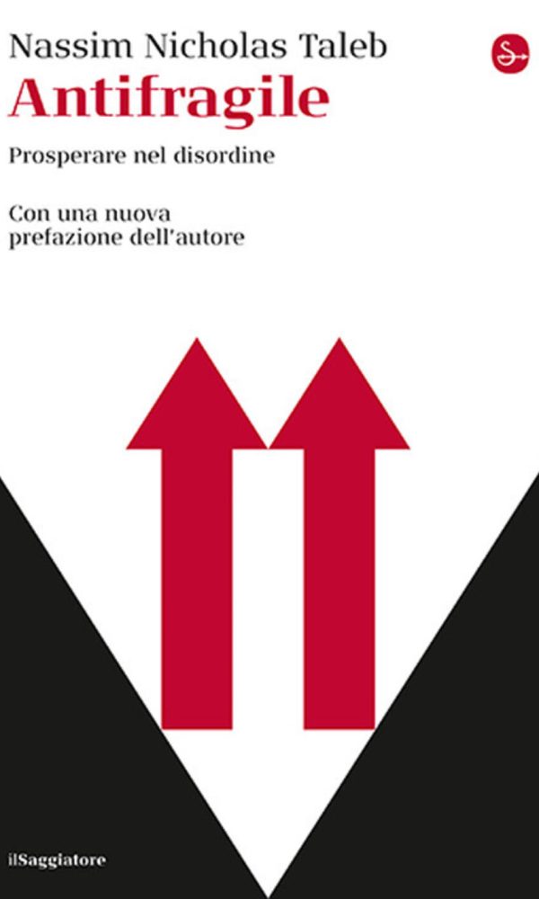 antifragile. prosperare nel disordine