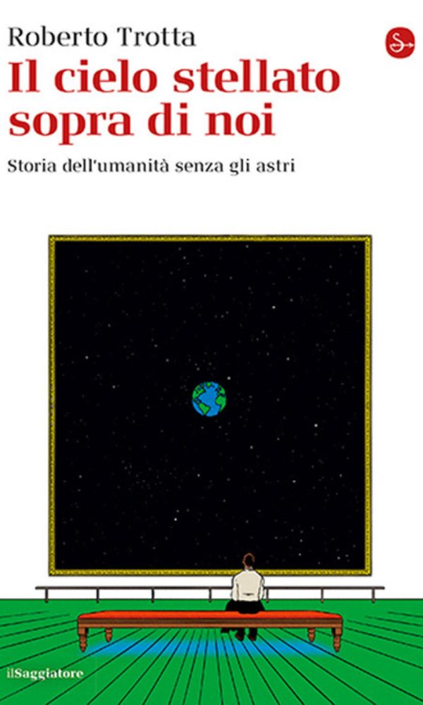 cielo stellato sopra di noi. storia dell'umanità senza gli astri (il)