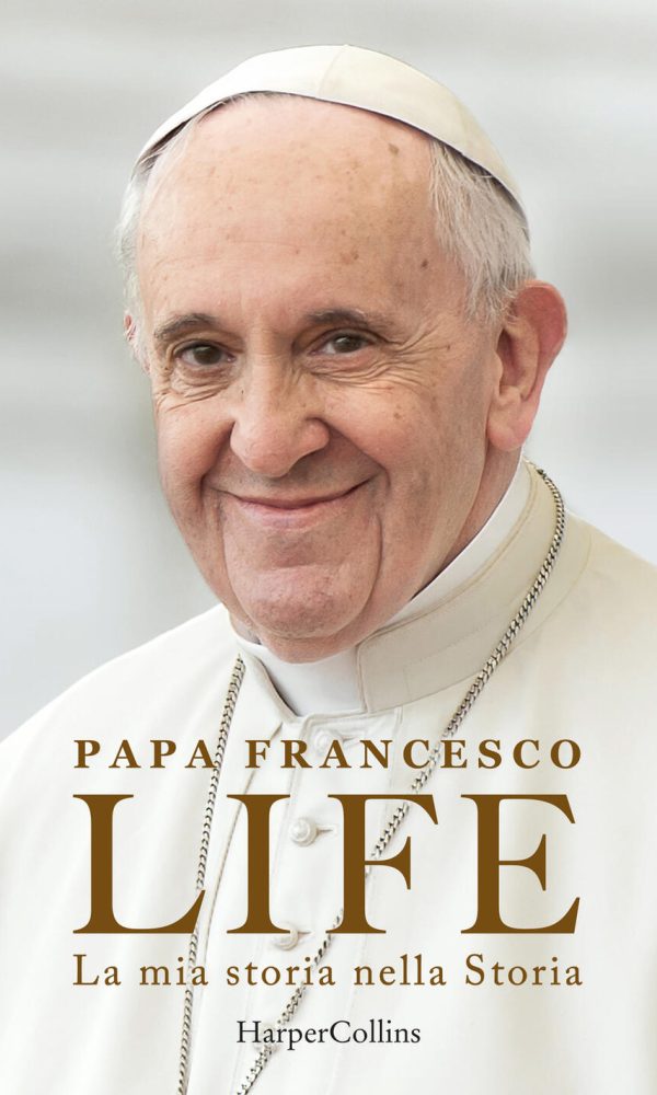 life. la mia storia nella storia. l'autobiografia di papa francesco