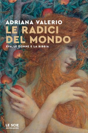 radici del mondo. eva, le donne e la bibbia (le)