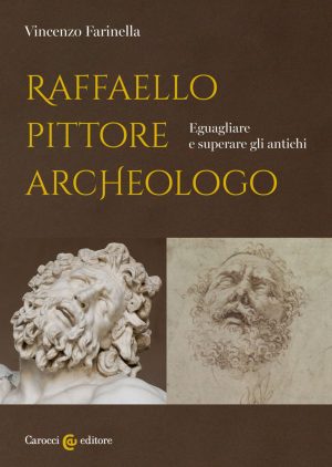RAFFAELLO PITTORE E ARCHEOLOGO