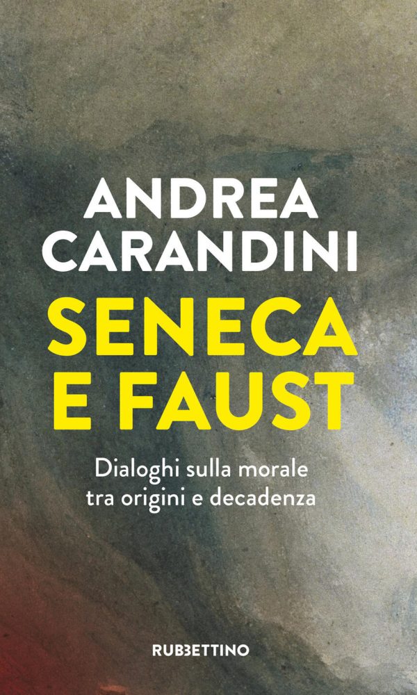 seneca e faust. dialoghi sulla morale tra origini e decadenza