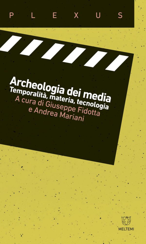 archeologia dei media. temporalità, materia, tecnologia