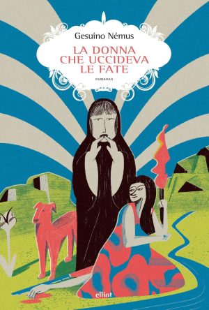 donna che uccideva le fate (la)