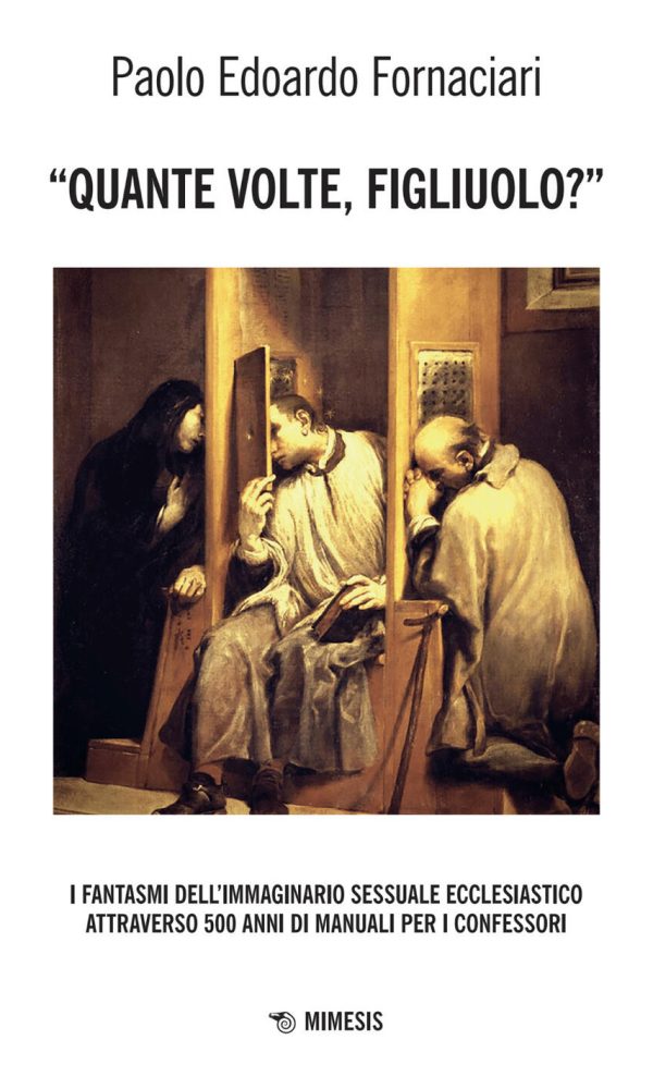«quante volte, figliuolo?» i fantasmi dell'immaginario sessuale ecclesiastico attraverso 500 anni di manuali per i confessori