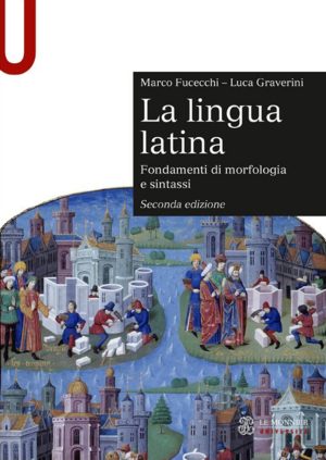 LA LINGUA LATINA - FONDAMENTI DI MORFOLOGIA E SINTASSI