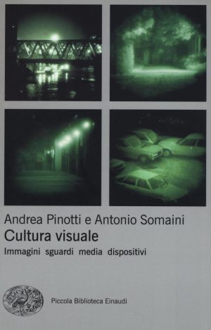 Cultura Visuale. Immagini, Sguardi, Media, Dispositivi
