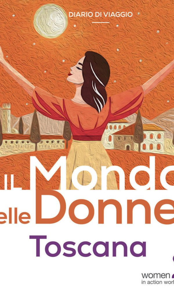 mondo delle donne. toscana (il)
