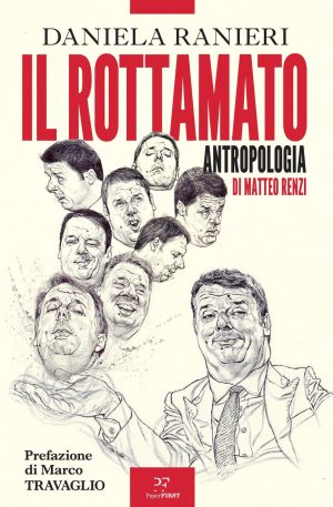 rottamato. antropologia di matteo renzi (il)