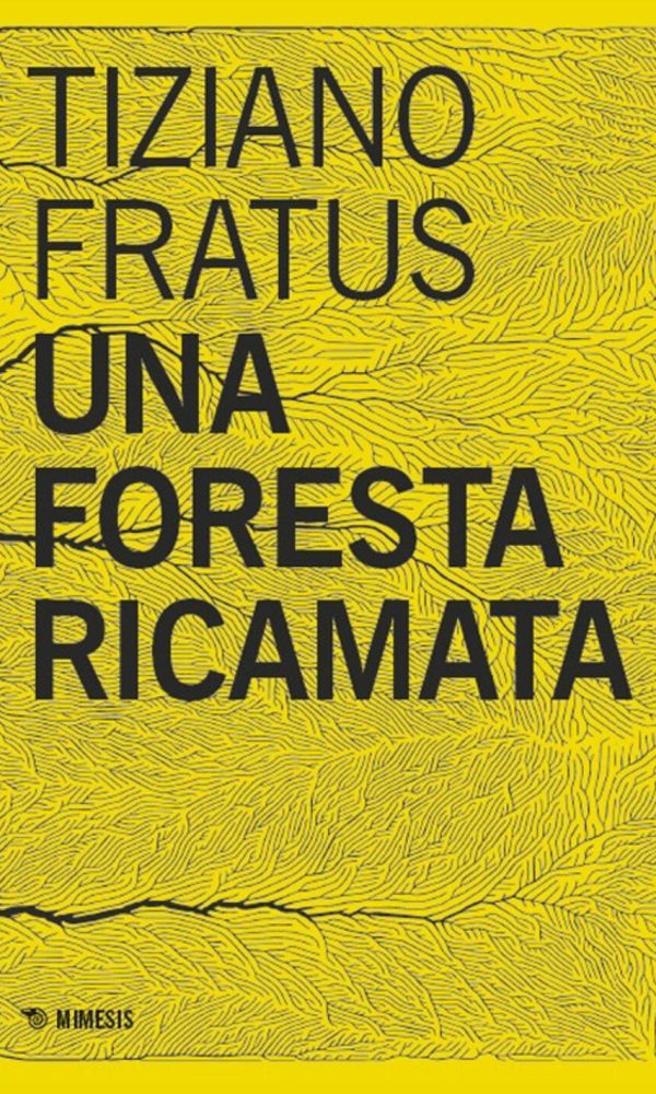 foresta ricamata. parole scucite tra selve e silenzi (una)