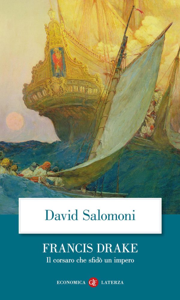 francis drake. il corsaro che sfidò un impero