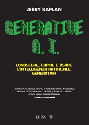 generative a.i. conoscere, capire e usare l'intelligenza artificiale generativa