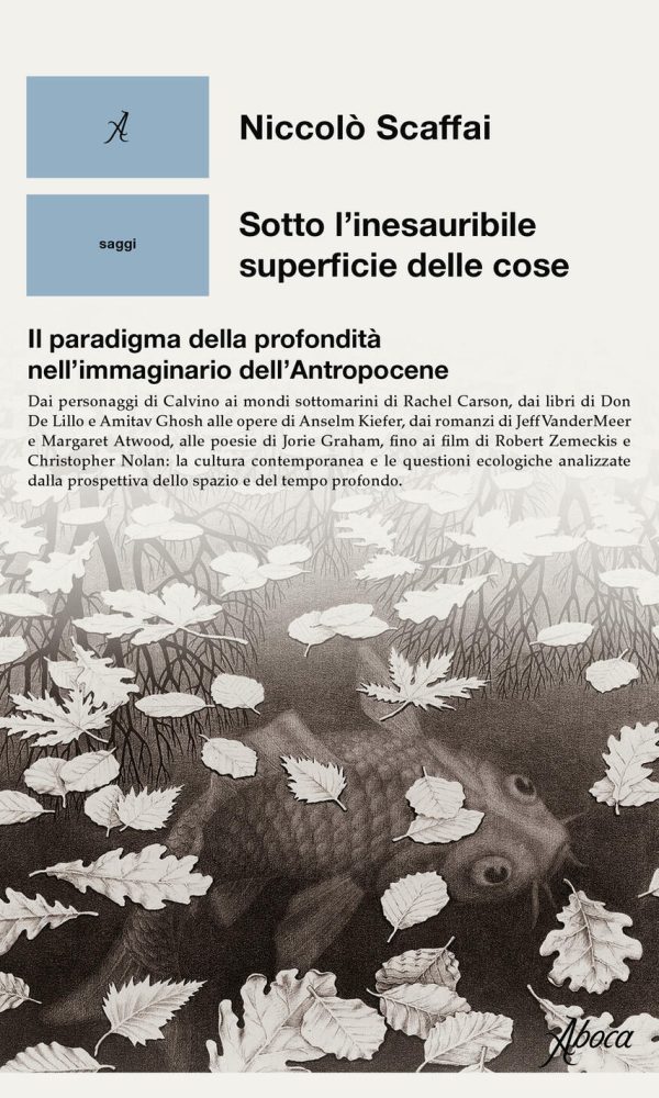 sotto l'inesauribile superficie delle cose. il paradigma della profondità nell'immaginario dell'antropocene