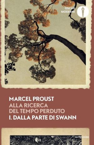 Alla ricerca del tempo perduto. vol. 1: Dalla parte di Swann