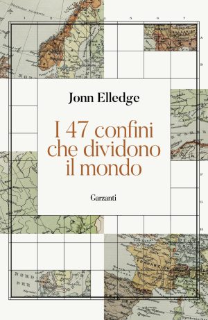 47 confini che dividono il mondo (i)