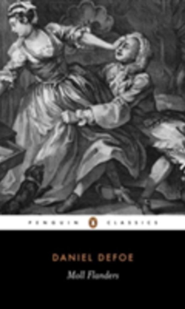 MOLL FLANDERS: The Fortunes and Misfortunes of the Famous Moll Flanders