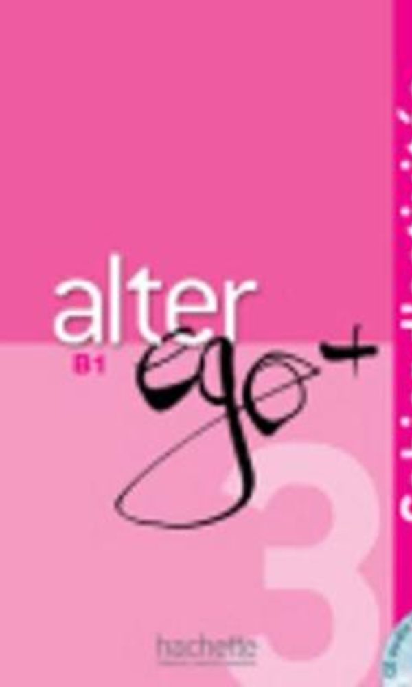 Alter ego+ B1 cahier d'activès vol.3 - cd.