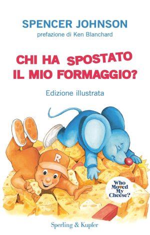 Chi ha spostato il mio formaggio? Ediz.