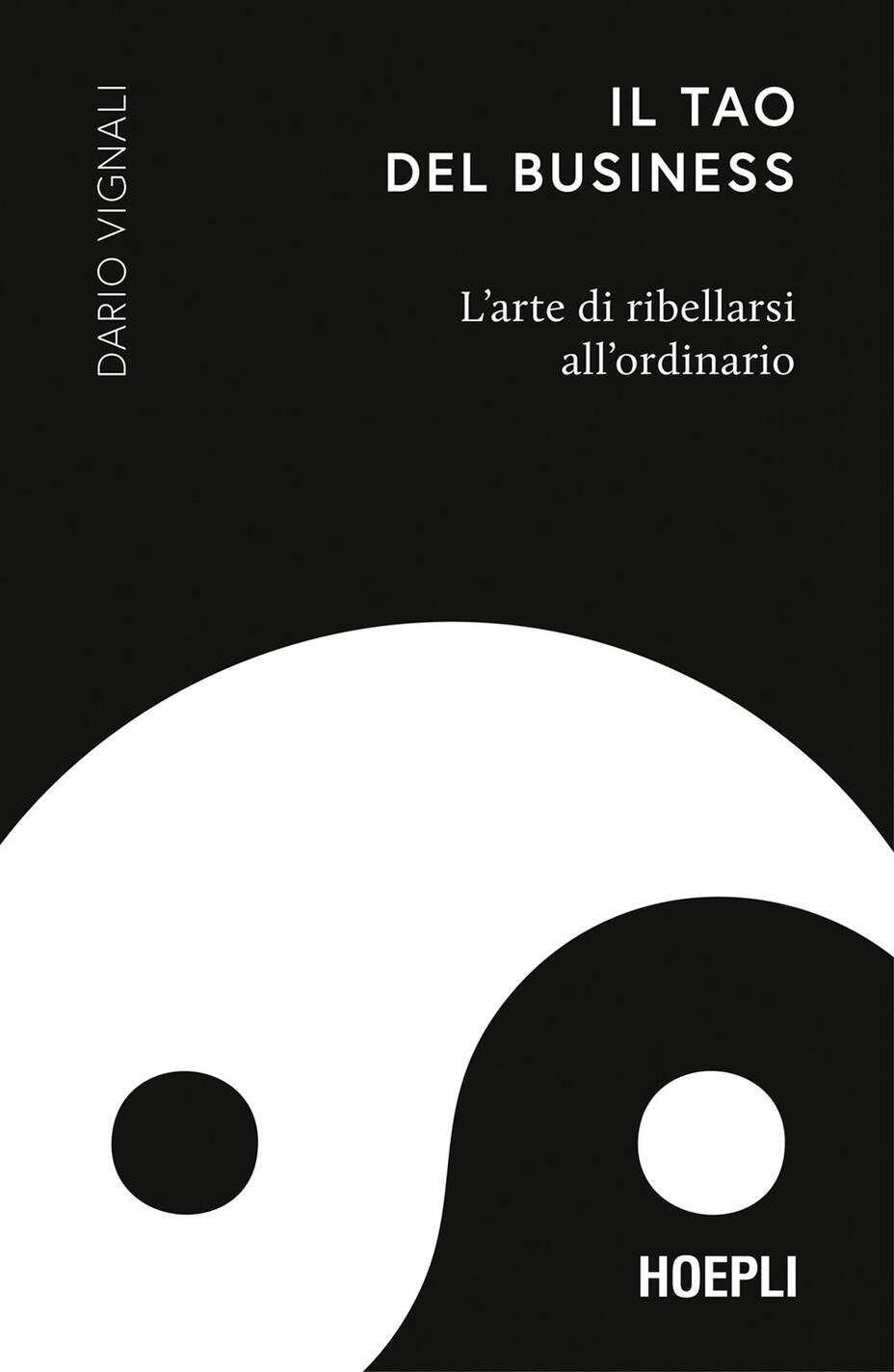 tao del business. l'arte di ribellarsi all'ordinario (il)