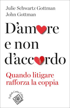 d'amore e non d'accordo. quando litigare rafforza la coppia