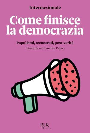 Come finisce la democrazia. Populismi, t