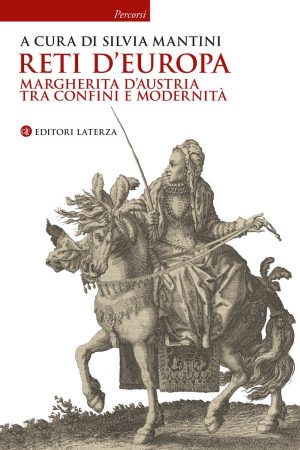 reti d'europa. margherita d'austria tra confini e modernità