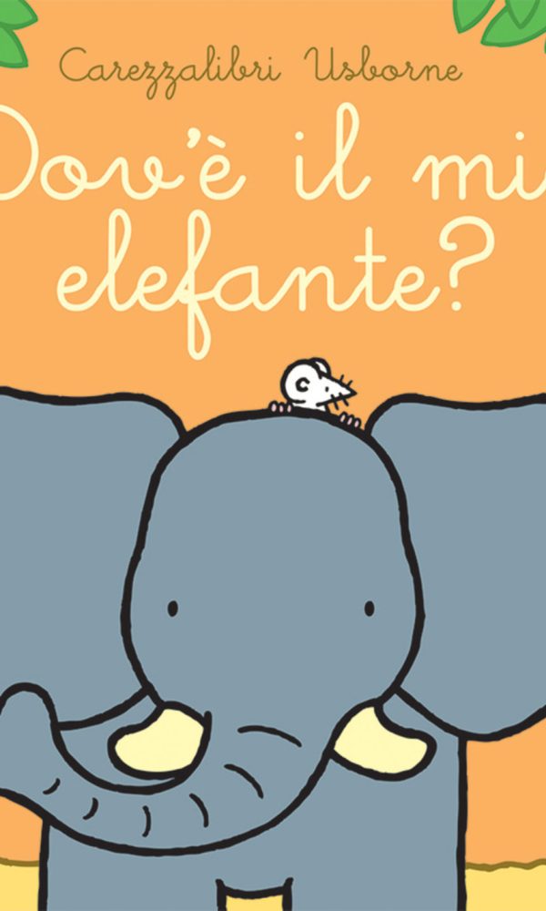 Dov'è il mio elefante? Ediz. a colori
