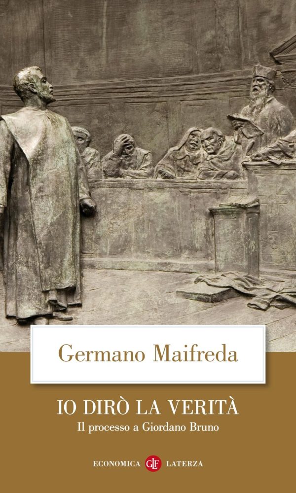 Io dirò la verità. Il processo a Giordano Bruno
