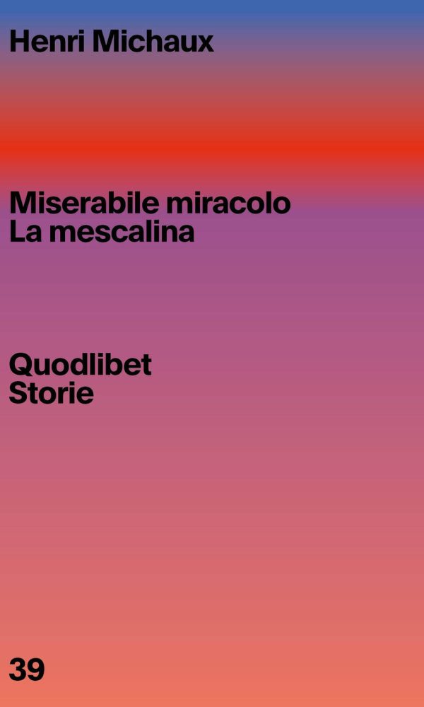 miserabile miracolo. la mescalina