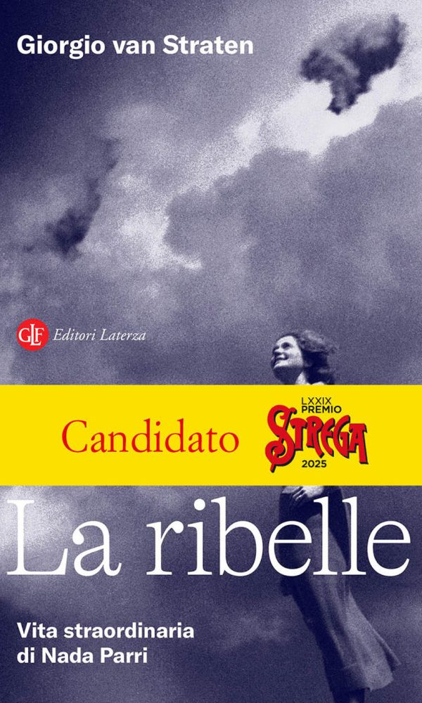 ribelle. vita straordinaria di nada parri (la)