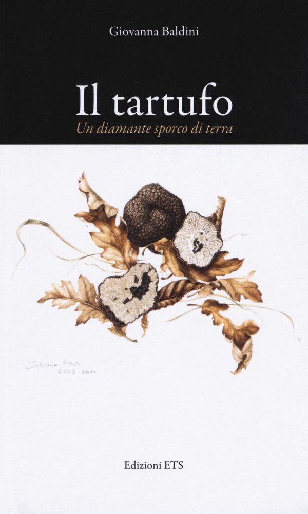 tartufo. un diamante sporco di terra (il)