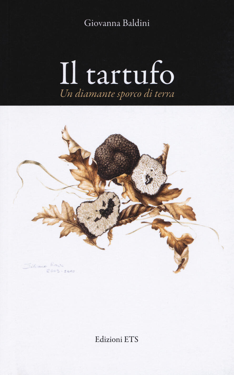 tartufo. un diamante sporco di terra (il)