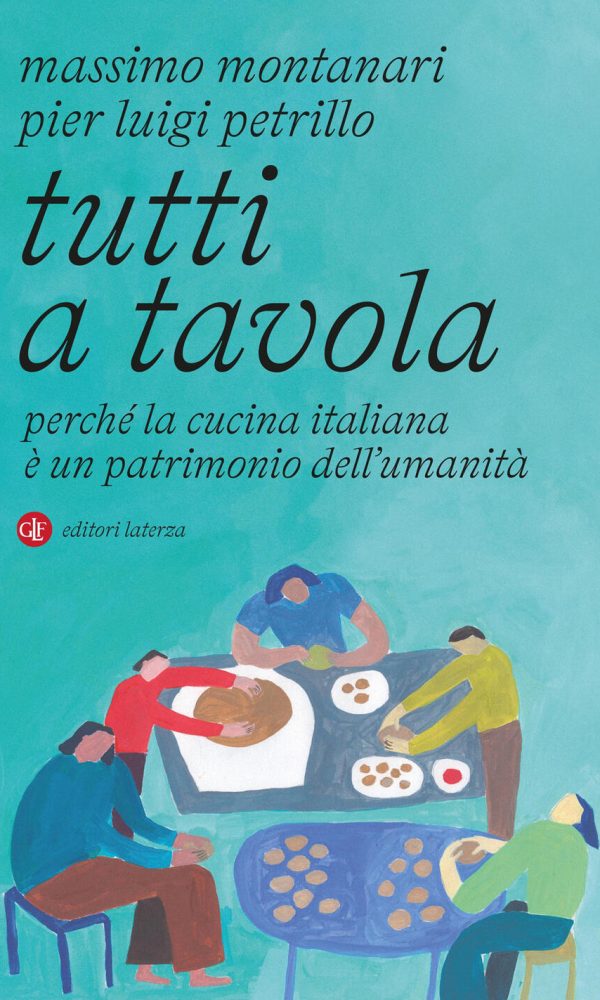 tutti a tavola. perché la cucina italiana è un patrimonio dell'umanità