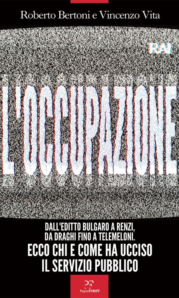 occupazione. dall'editto bulgaro a renzi, da draghi fino a telemeloni. ecco chi e come ha ucciso il servizio pubblico (l')