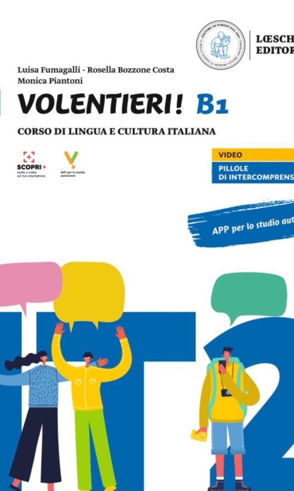 volentieri! corso di lingua e cultura italiana. livello b1. con app. con espansione online