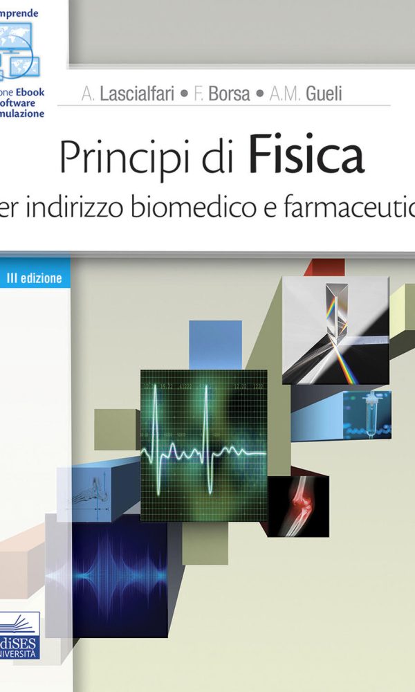 Principi di fisica. Per indirizzo biomedico e farmaceutico. Con software di simulazione